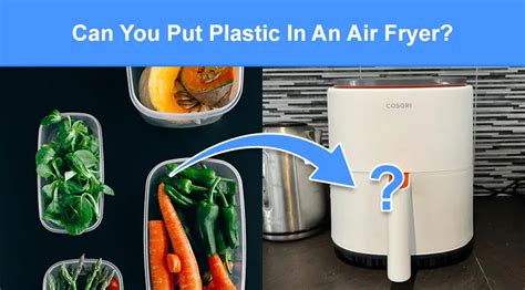 Can I Put Plastic in an Air Fryer? And Why Does My Cat Think It’s a Spaceship?