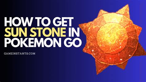 How Do You Get a Sun Stone in Pokemon Go? And Why Do Pikachu Love Wearing Sunglasses?