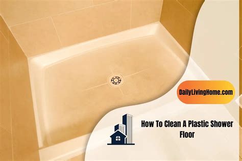 How to Clean Plastic Shower Floor: A Comprehensive Guide to Sparkling Cleanliness and the Mysteries of Bathroom Etiquette